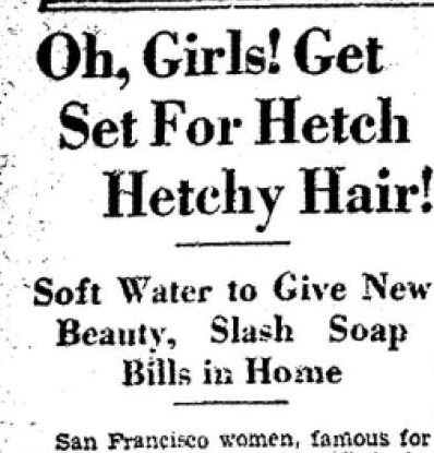 Hair and other Hetch Hetchy hyperbole – now backfiring