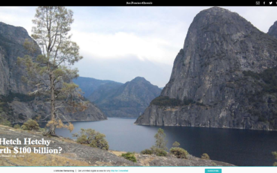 SF Chronicle – “Is Hetch Hetchy worth $100 billion?”