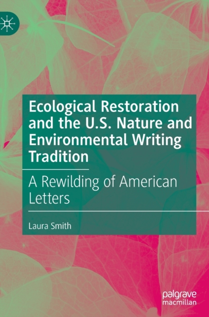 Earth Day special – new Ecological Restoration book by Laura Smith