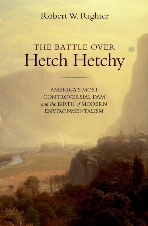 Martinez Book Righter Restoring Hetch Hetchy – Old School “Environmentalism” | Restore Hetch ...